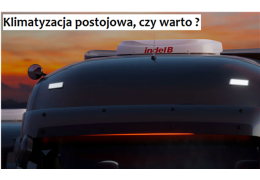 Klimatyzacja postojowa do ciężarówki — dachowa czy na tył kabiny?